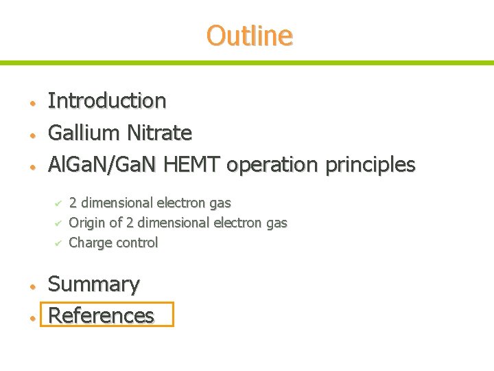 Outline • • • Introduction Gallium Nitrate Al. Ga. N/Ga. N HEMT operation principles