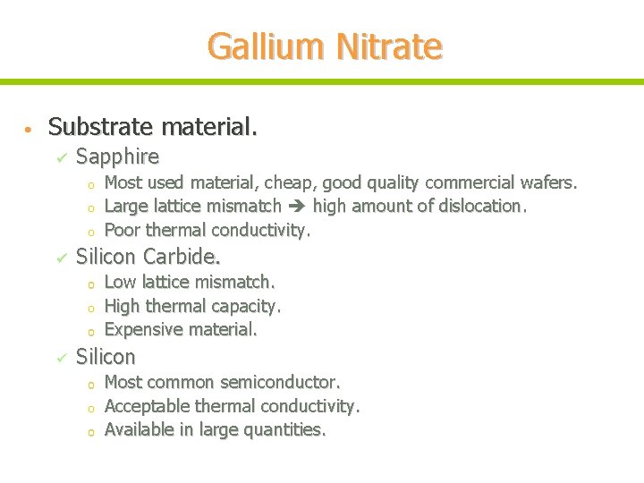 Gallium Nitrate • Substrate material. Sapphire o o o Silicon Carbide. o o o