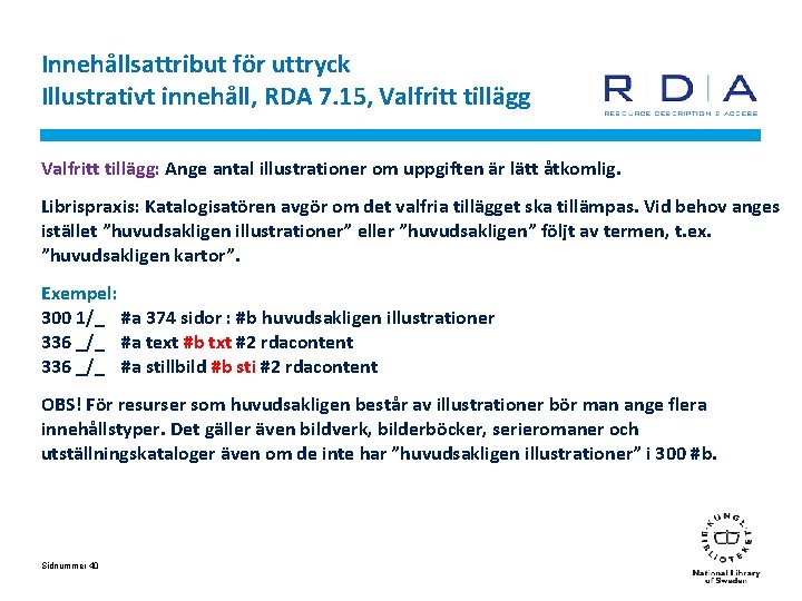 Innehållsattribut för uttryck Illustrativt innehåll, RDA 7. 15, Valfritt tillägg: Ange antal illustrationer om