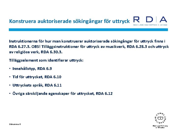 Konstruera auktoriserade sökingångar för uttryck Instruktionerna för hur man konstruerar auktoriserade sökingångar för uttryck