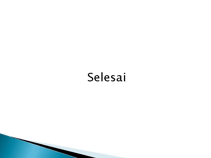 Selesai 