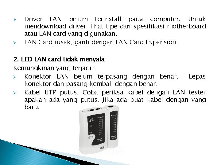 Ø Ø Driver LAN belum terinstall pada computer. Untuk mendownload driver, lihat tipe dan