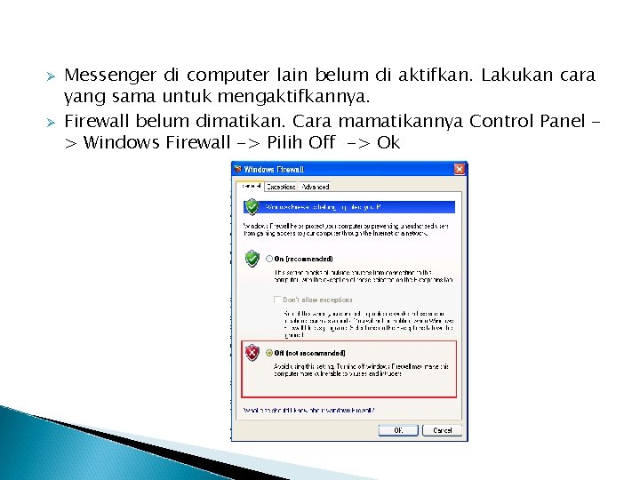 Ø Ø Messenger di computer lain belum di aktifkan. Lakukan cara yang sama untuk