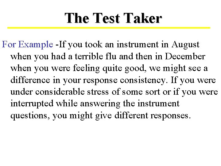 The Test Taker For Example -If you took an instrument in August when you