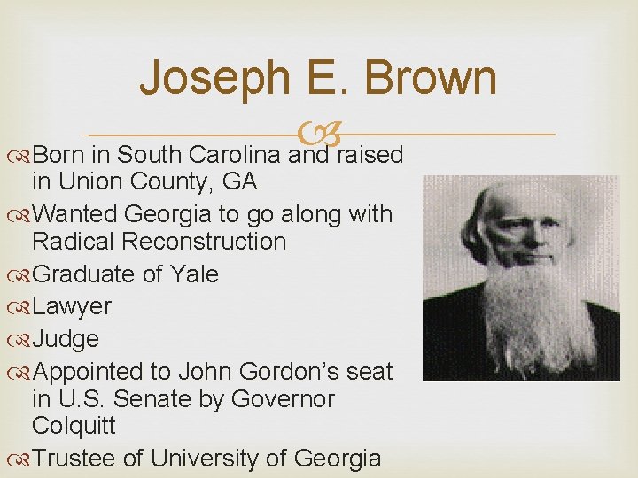 Joseph E. Brown Born in South Carolina and raised in Union County, GA Wanted