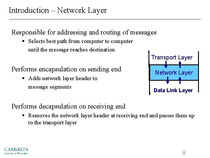 Introduction – Network Layer Responsible for addressing and routing of messages § Selects best