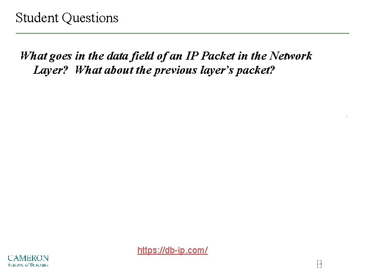 Student Questions What goes in the data field of an IP Packet in the