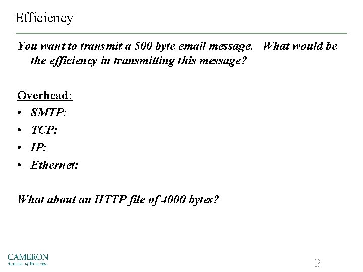 Efficiency You want to transmit a 500 byte email message. What would be the