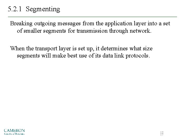 5. 2. 1 Segmenting Breaking outgoing messages from the application layer into a set