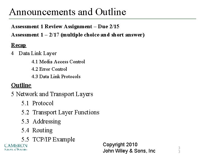 Announcements and Outline Assessment 1 Review Assignment – Due 2/15 Assessment 1 – 2/17