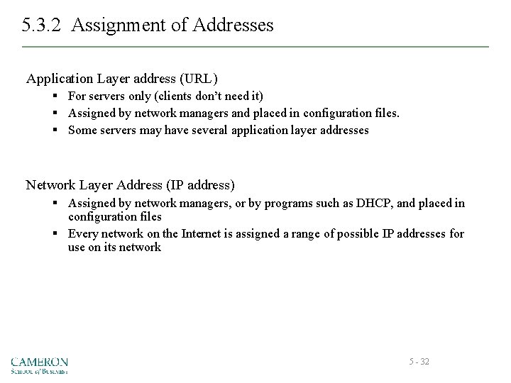 5. 3. 2 Assignment of Addresses Application Layer address (URL) § For servers only