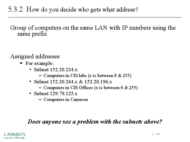 5. 3. 2 How do you decide who gets what address? Group of computers