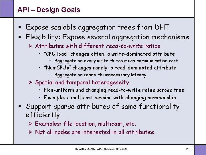 API – Design Goals § Expose scalable aggregation trees from DHT § Flexibility: Expose