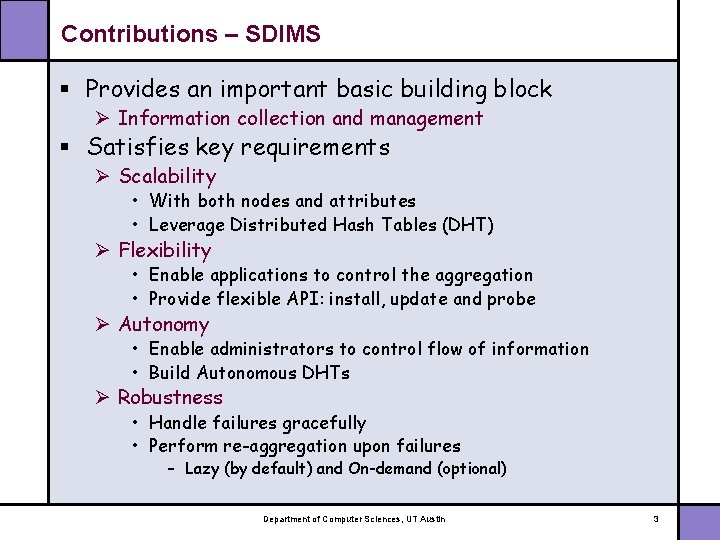 Contributions – SDIMS § Provides an important basic building block Ø Information collection and
