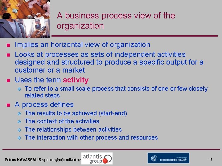 A business process view of the organization n Implies an horizontal view of organization
