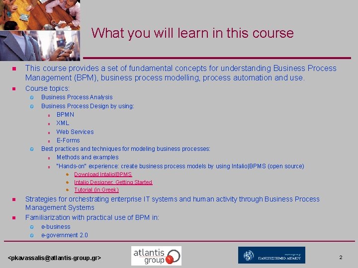 What you will learn in this course n This course provides a set of