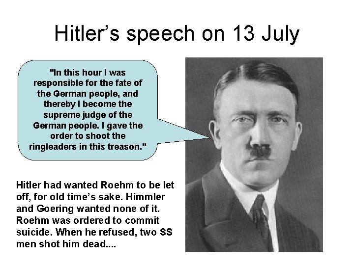 Hitler’s speech on 13 July "In this hour I was responsible for the fate