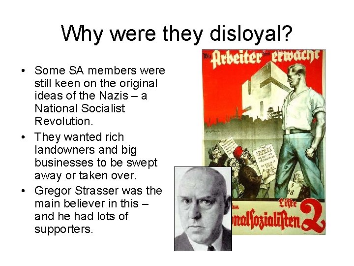 Why were they disloyal? • Some SA members were still keen on the original