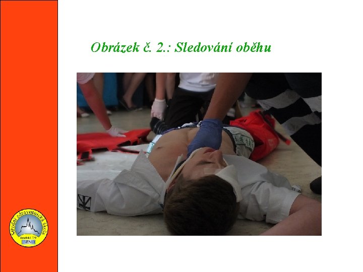 Obrázek č. 2. : Sledování oběhu 