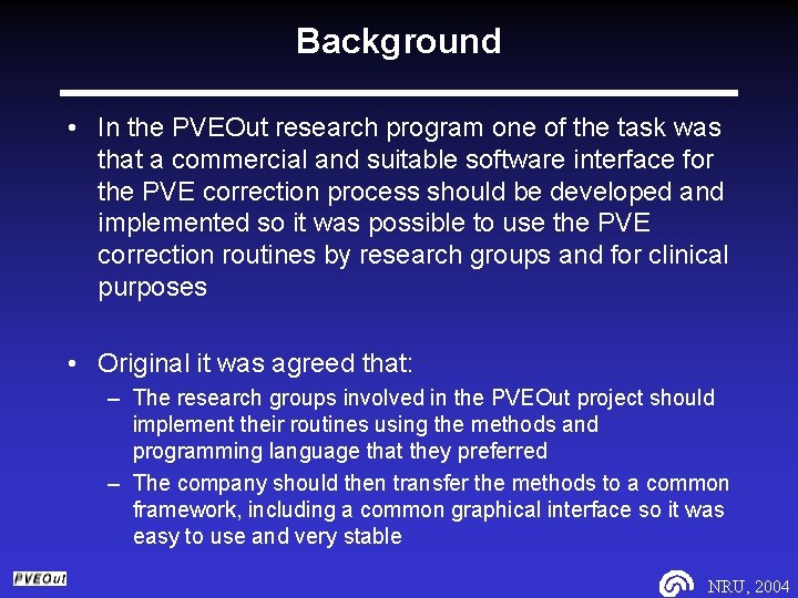 Background • In the PVEOut research program one of the task was that a