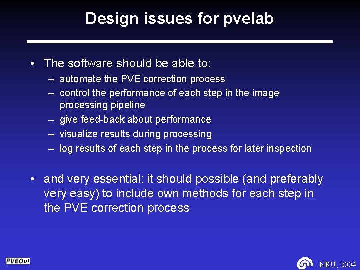 Design issues for pvelab • The software should be able to: – automate the