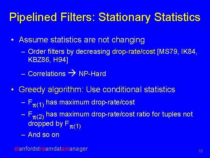 Pipelined Filters: Stationary Statistics • Assume statistics are not changing – Order filters by