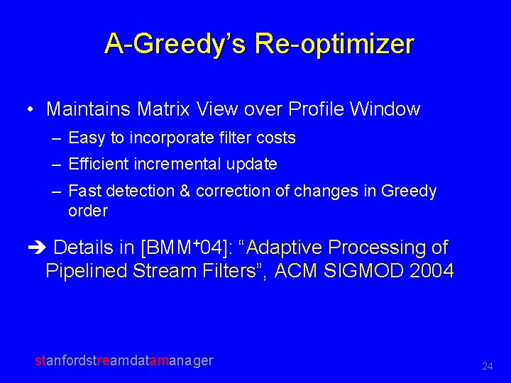 A-Greedy’s Re-optimizer • Maintains Matrix View over Profile Window – Easy to incorporate filter