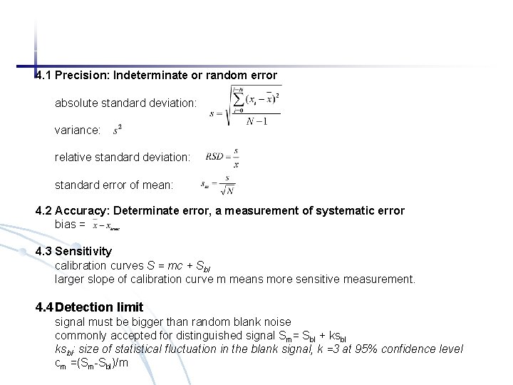 4. 1 Precision: Indeterminate or random error absolute standard deviation: variance: relative standard deviation: