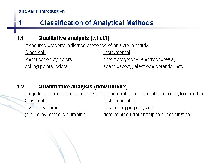 Chapter 1 Introduction 1 1. 1 Classification of Analytical Methods Qualitative analysis (what? )