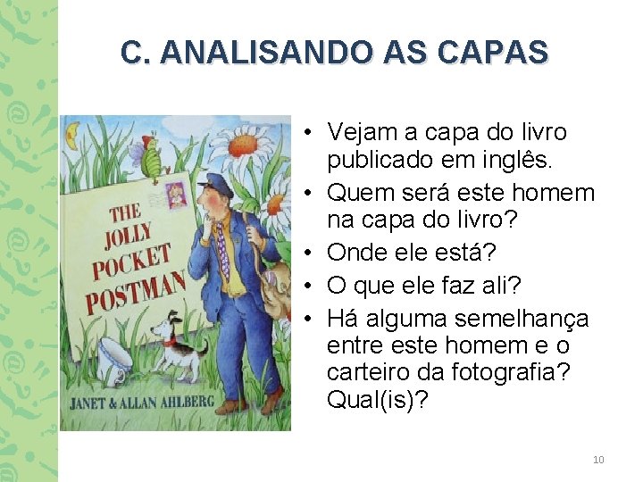 C. ANALISANDO AS CAPAS • Vejam a capa do livro publicado em inglês. •