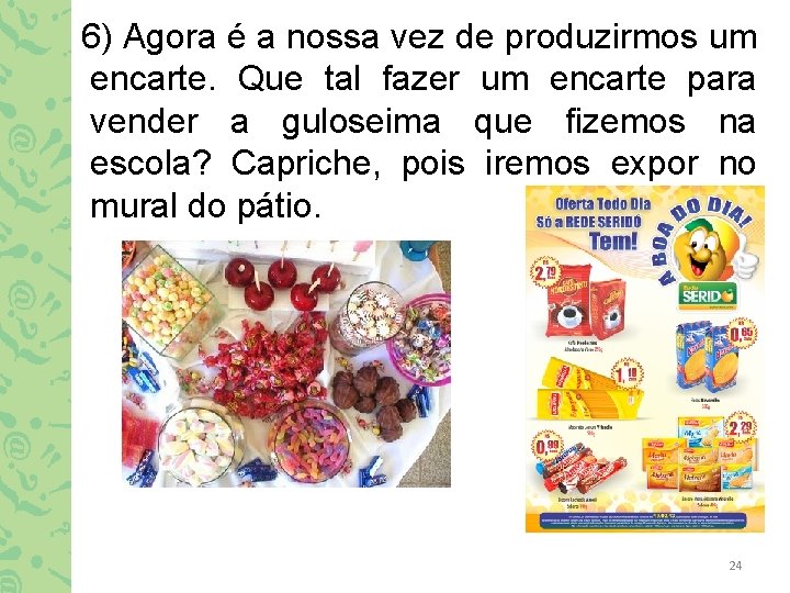  6) Agora é a nossa vez de produzirmos um encarte. Que tal fazer