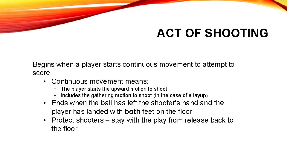 ACT OF SHOOTING Begins when a player starts continuous movement to attempt to score.