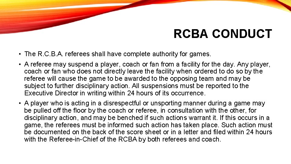 RCBA CONDUCT • The R. C. B. A. referees shall have complete authority for