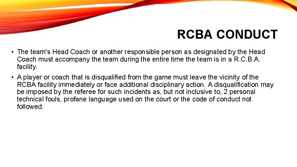 RCBA CONDUCT • The team's Head Coach or another responsible person as designated by