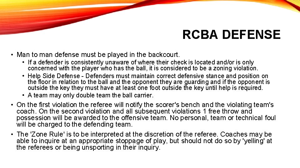 RCBA DEFENSE • Man to man defense must be played in the backcourt. •