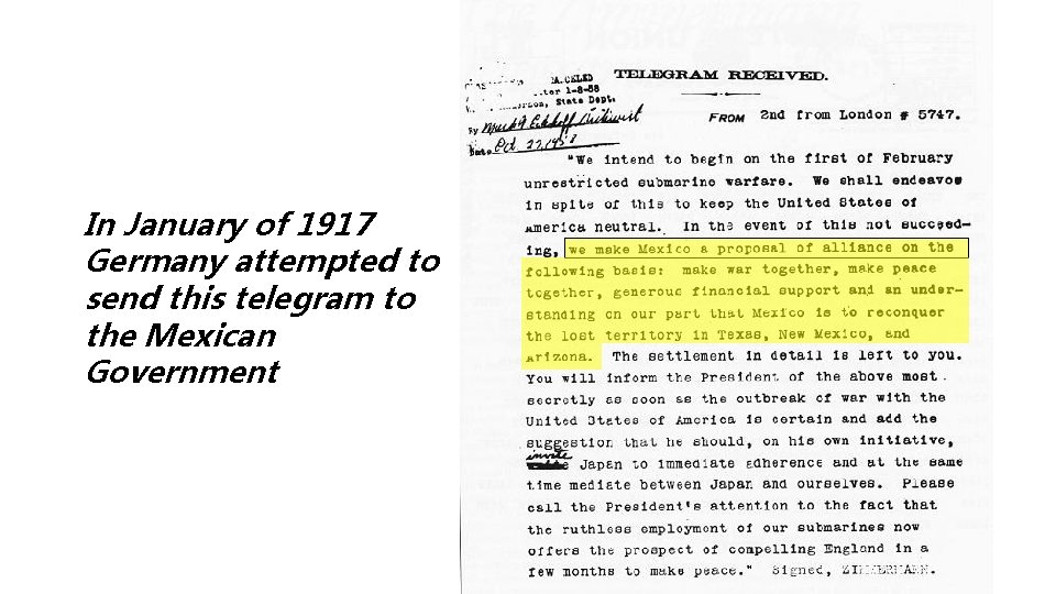 In January of 1917 Germany attempted to send this telegram to the Mexican Government
