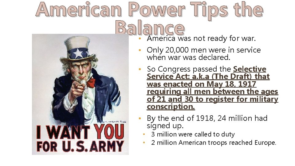 American Power Tips the Balance • America was not ready for war. • Only