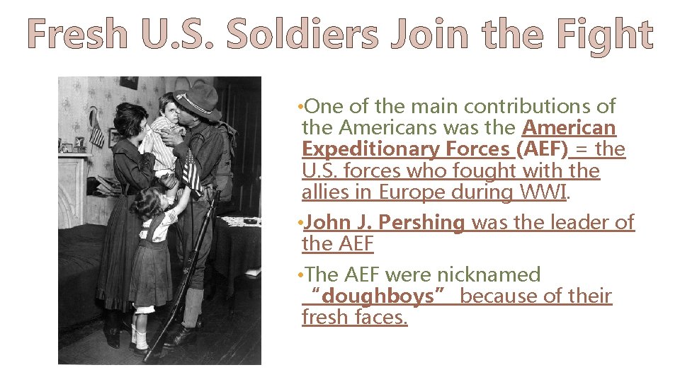 Fresh U. S. Soldiers Join the Fight • One of the main contributions of