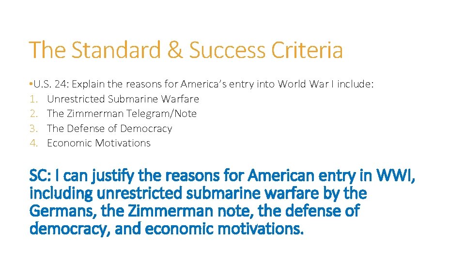 The Standard & Success Criteria • U. S. 24: Explain the reasons for America’s