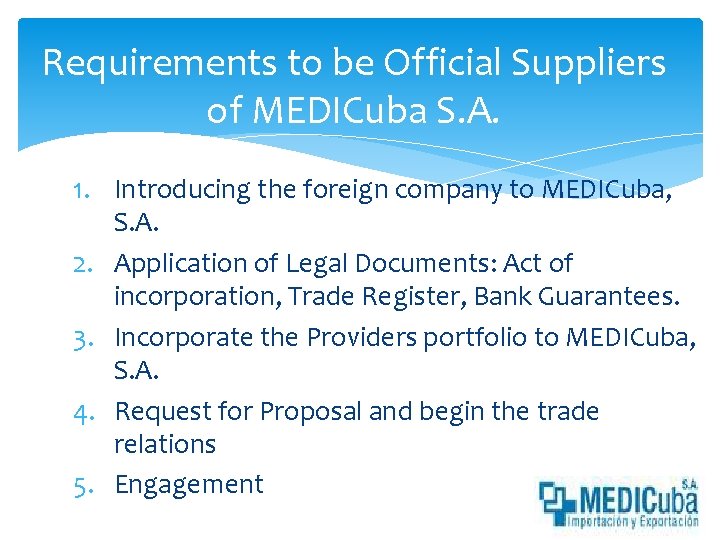 Requirements to be Official Suppliers of MEDICuba S. A. 1. Introducing the foreign company