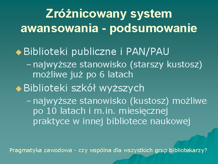 Zróżnicowany system awansowania - podsumowanie u Biblioteki publiczne i PAN/PAU – najwyższe stanowisko (starszy