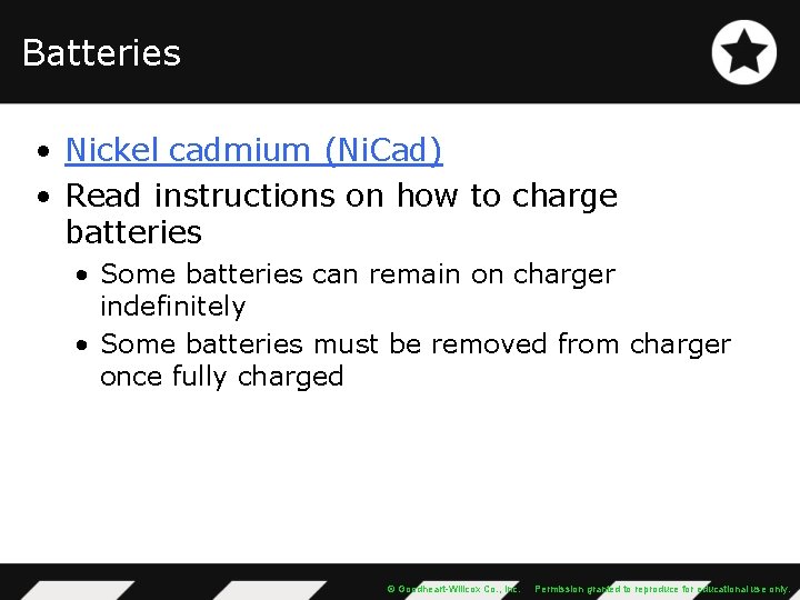 Batteries • Nickel cadmium (Ni. Cad) • Read instructions on how to charge batteries