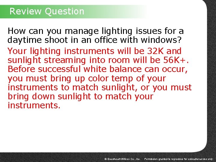 Review Question How can you manage lighting issues for a daytime shoot in an