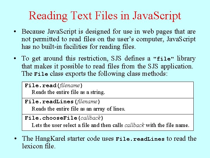 Reading Text Files in Java. Script • Because Java. Script is designed for use
