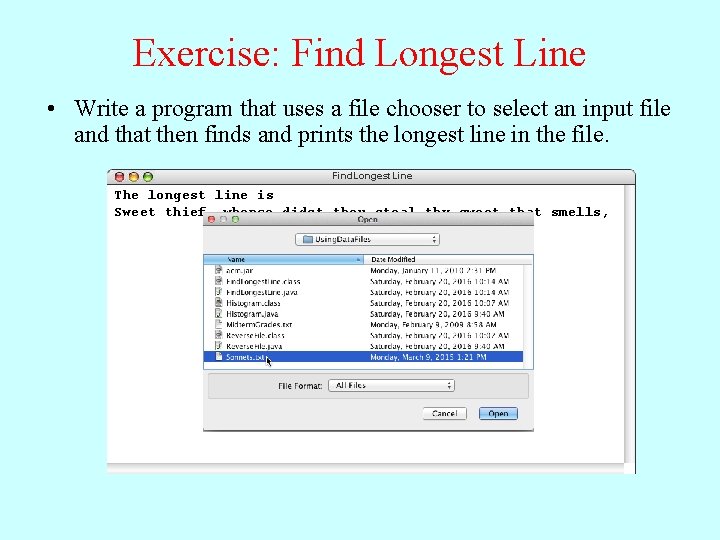 Exercise: Find Longest Line • Write a program that uses a file chooser to