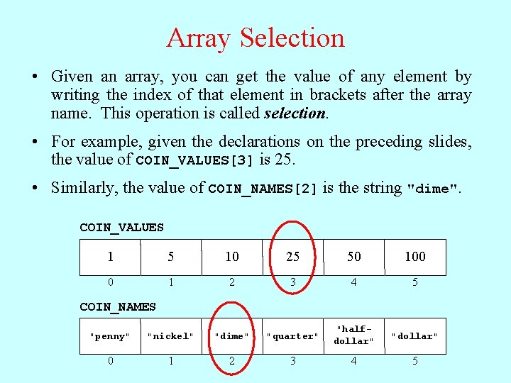 Array Selection • Given an array, you can get the value of any element