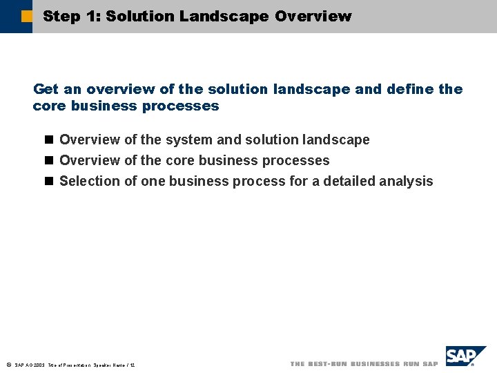 Step 1: Solution Landscape Overview Get an overview of the solution landscape and define