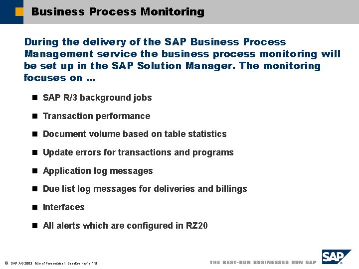 Business Process Monitoring During the delivery of the SAP Business Process Management service the