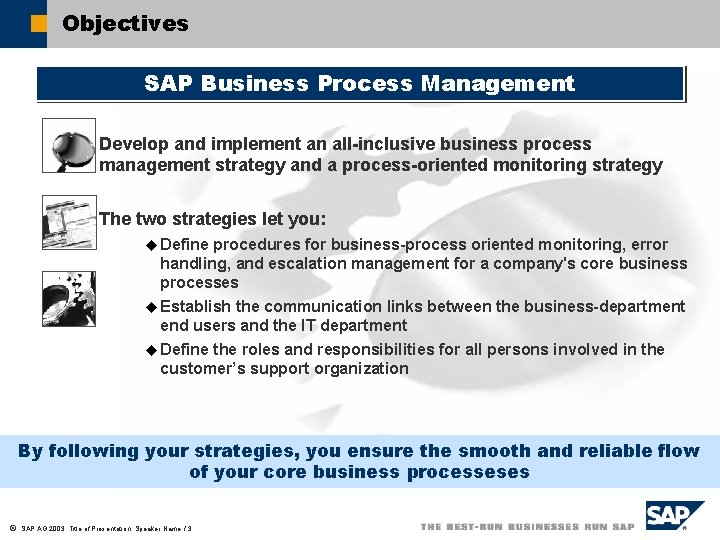 Objectives SAP Business Process Management n Develop and implement an all-inclusive business process management