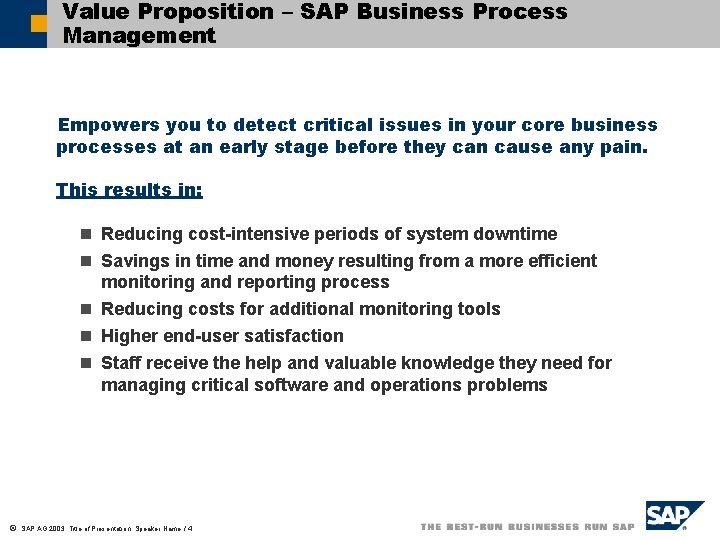 Value Proposition – SAP Business Process Management Empowers you to detect critical issues in